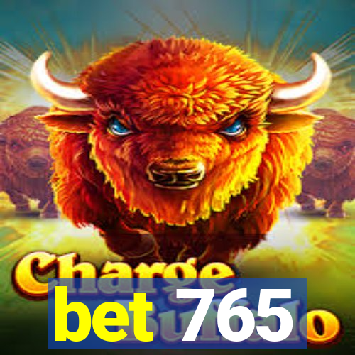 bet 765